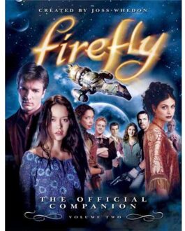 Firefly: Vol. 2: Official Companion - Joss Whedon
