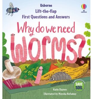 First Questions & Answers: Why Do We Need Worms? - First Questions And Answers - Katie Daynes