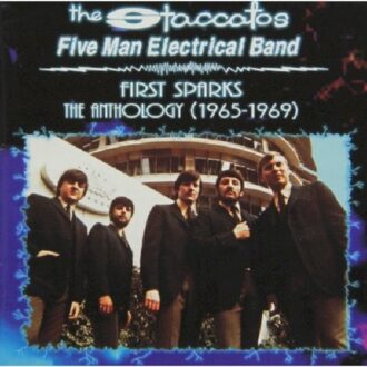 First Sparks: The Anthology (1965-1969) - Staccatos & Five Man Electrical