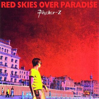 Fischer Z - Red Skies Over Paradise | CD