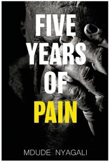 Five Years Of Pain - Nyagali, Mdude