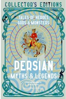 Flame Tree Persian Myths & Legends : Tales Of Heroes, Gods & Monsters - Sahba Shayani