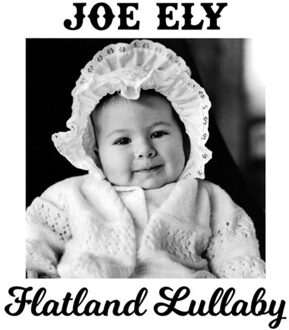 Flatland Lullaby - Joe Ely