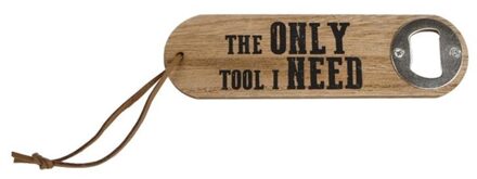 Flesopener "The Only Tool I Need" Hout 4,5x16x1cm bruin