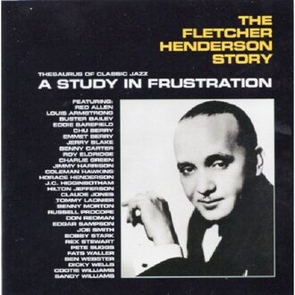 Fletcher Henderson Story: A Study In Frustration