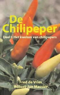 Flevodruk Harlingen B V De chilipeper / deel: het kweken van chilipepers - Boek Fred de Vries (9491276174)