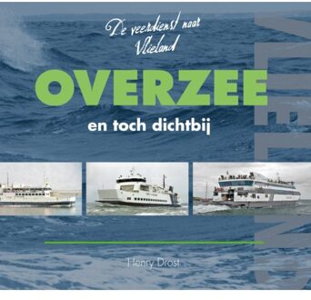 Flevodruk Harlingen B V Overzee En Toch Dichtbij - H. Drost