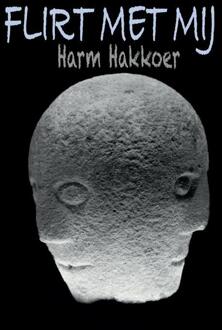 Flirt met mij -  Harm Hakkoer (ISBN: 9789465114521)