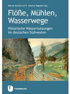 Flöße, Mühlen, Wasserwege