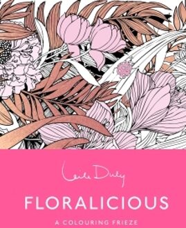 Floralicious: A Skittledog Colouring Frieze (Sensational Line Drawings That Unfold To Reveal A Spectacular, Five-Foot Long Image) -   (ISBN: