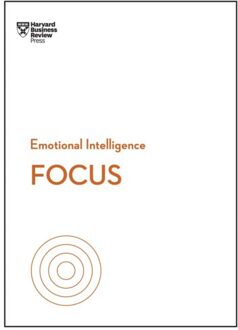 Focus (HBR Emotional Intelligence Series)