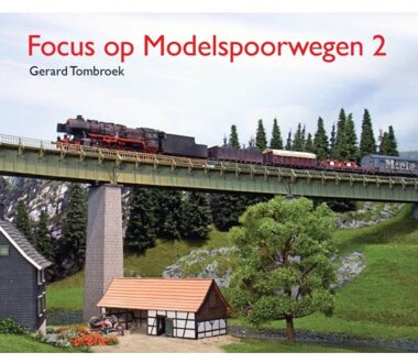 Focus Op Modelspoorwegen - Focus Op Modelspoorwegen - Gerard Tombroek