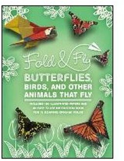 Fold & Fly Butterflies, Birds, and Other Animals that Fly