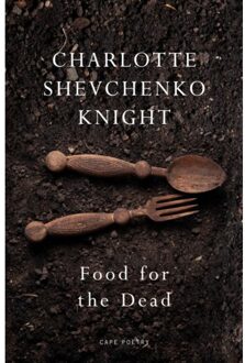 Food For The Dead - Charlotte Shevchenko Knight