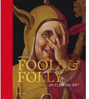 Fools & Folly In Flemish Art - Larry Silver