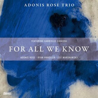 For All We Know - Adonis Rose -trio