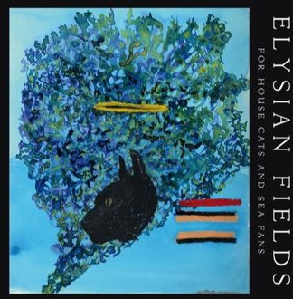 For House Cats And Sea Fans - Elysian Fields