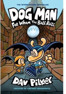 For Whom The Ball Rolls - Dog Man - Dav Pilkey