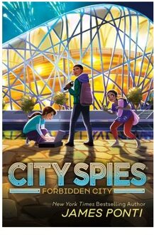 Forbidden City - City Spies - James Ponti
