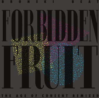 Forbidden Fruit (The Age Of Consent Remixed) - Bronski Beat