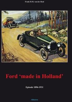 Ford 'made in Holland' -  F.H.M. van der Heul (ISBN: 9789081422130)