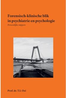 Forensisch-Klinische Blik In Psychiatrie En Psychologie - Prof. Dr. T.I. Oei