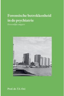 Forensische Betrokkenheid In De Psychiatrie - Prof. dr. T.I. Oei