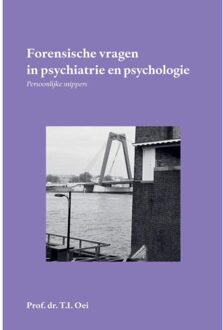 Forensische Vragen In Psychiatrie En Psychologie - Prof. Dr. T.I. Oei