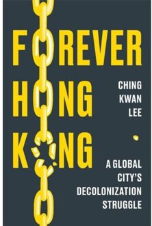 Forever Hong Kong - Ching Kwan Lee