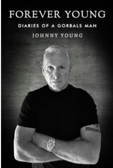 Forever Young: Diaries Of A Gorbals Man - Young, Johnny