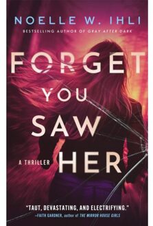 Forget You Saw Her - Noelle W. Ihli