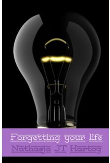Forgetting your life - Boek Nathasja JT Hartog (9462540020)