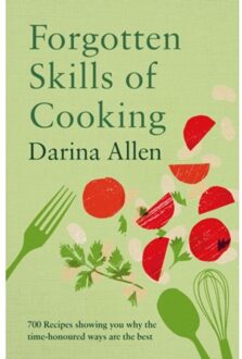 Forgotten Skills Of Cooking - Darina Allen
