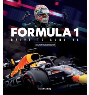 Formula 1 Drive To Survive The Unofficial Companion - Stuart Codling