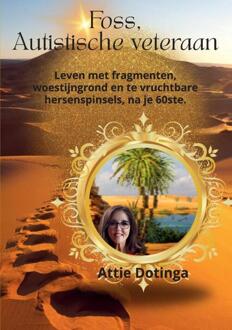 Foss, Autistiche Veteraan -  Attie Dotinga (ISBN: 9789464815276)