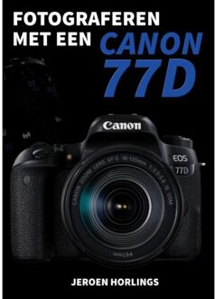 Fotograferen met een Canon 77D - Boek Jeroen Horlings (9492404095)