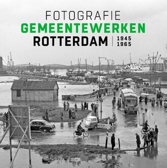 Fotografie Gemeentewerken Rotterdam 1945-1965 - (ISBN:9789490631154)