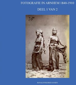 Fotografie In Arnhem 1840-1910