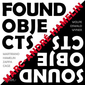 Found Objects / Sound Objects - Marc-andre Hamelin