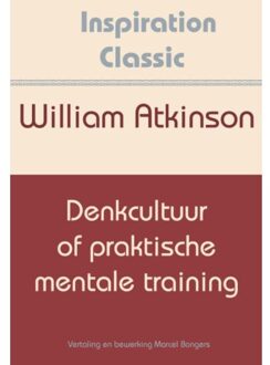 Fountain Of Inspiration Denkcultuur of praktische mentale training - Boek William Atkinson (9077662634)