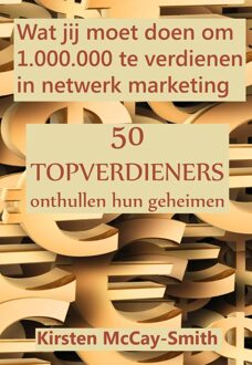 Fountain Of Inspiration Wat jij moet doen om 1.000.000 te verdienen in netwerk marketing - Kirsten Mccay-Smith - ebook