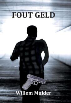 Fout Geld - Boek Willem Mulder (908281580X)