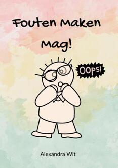 Fouten Maken Mag! -  Alexandra Wit (ISBN: 9789403771021)