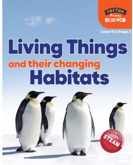 Foxton Primary Science: Living Things And Their Changing Habitats (Lower Ks2 Science) - Nichola Tyrrell