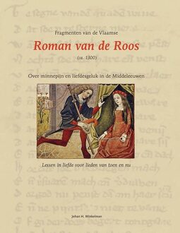 Fragmenten Van De Vlaamse Roman Van De Roos (Ca. 1300) - Johan H. Winkelman