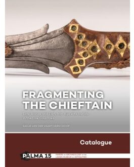 Fragmenting the Chieftain - Catalogue - Boek Sasja van der Vaart-Verschoof (9088905142)