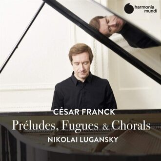 Franck Preludes Fugues & Chorals