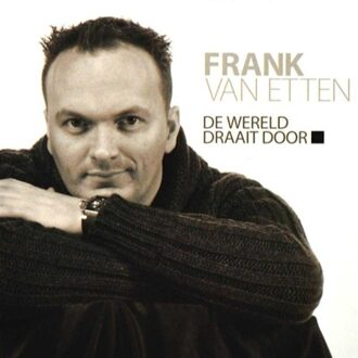 Frank Van Etten - WERELD DRAAIT DOOR DE | CD