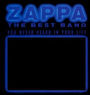 Frank Zappa - The Best Band You Never Heard In Yo