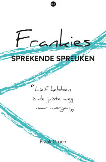 Frankies sprekende spreuken -  Frank Groen (ISBN: 9789465095608)